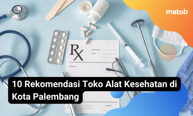 14 Matob Bisnis 10 Rekomendasi Toko Alat Kesehatan di Kota Palembang