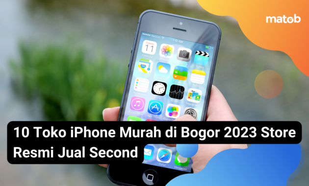 20 Matob Bisnis 10 Toko iPhone Murah di Bogor 2023 Store Resmi Jual Second