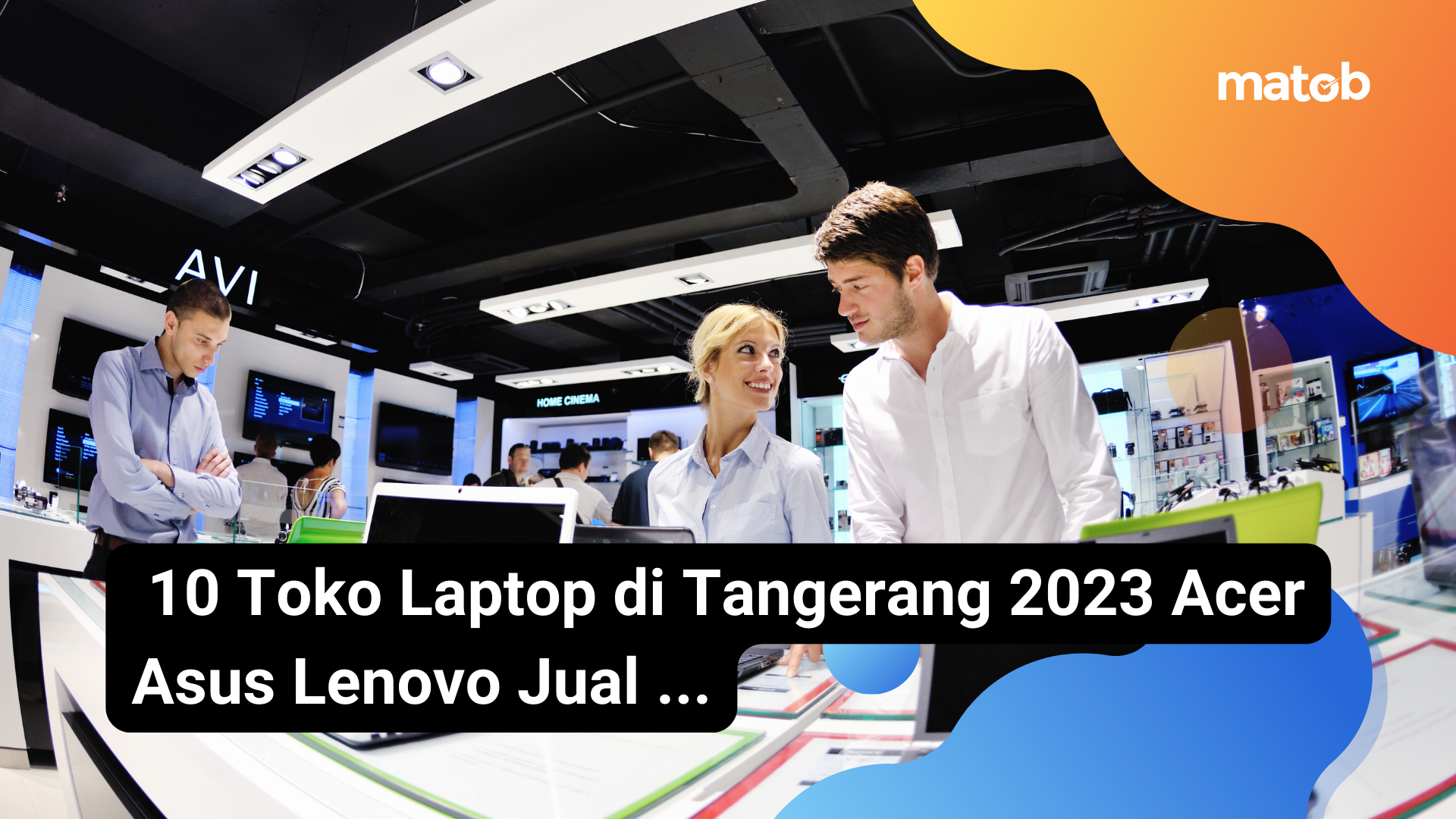 6.1 Matob Bisnis 10 Toko Laptop di Tangerang 2023 Acer Asus Lenovo Jual...