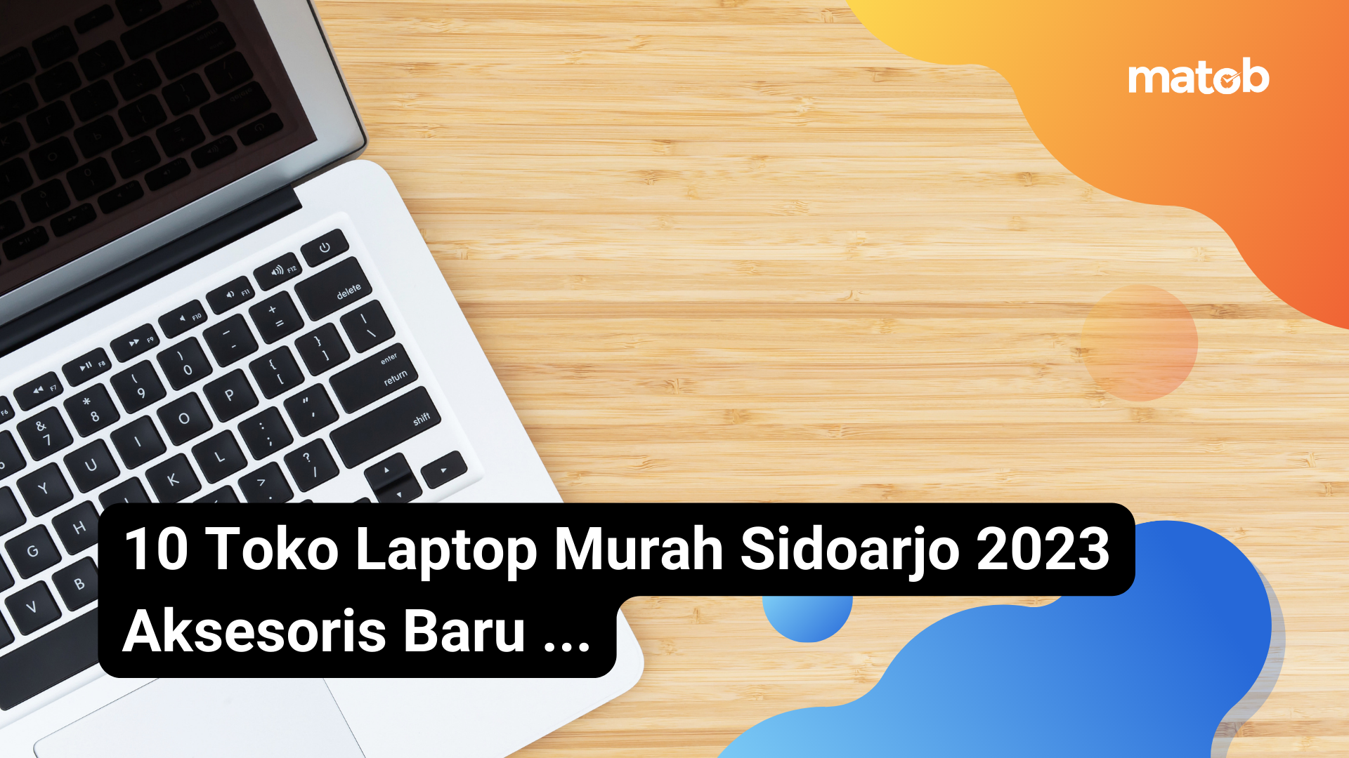 7 Matob Bisnis 10 Toko Laptop Murah Sidoarjo 2023 Aksesoris Baru ...