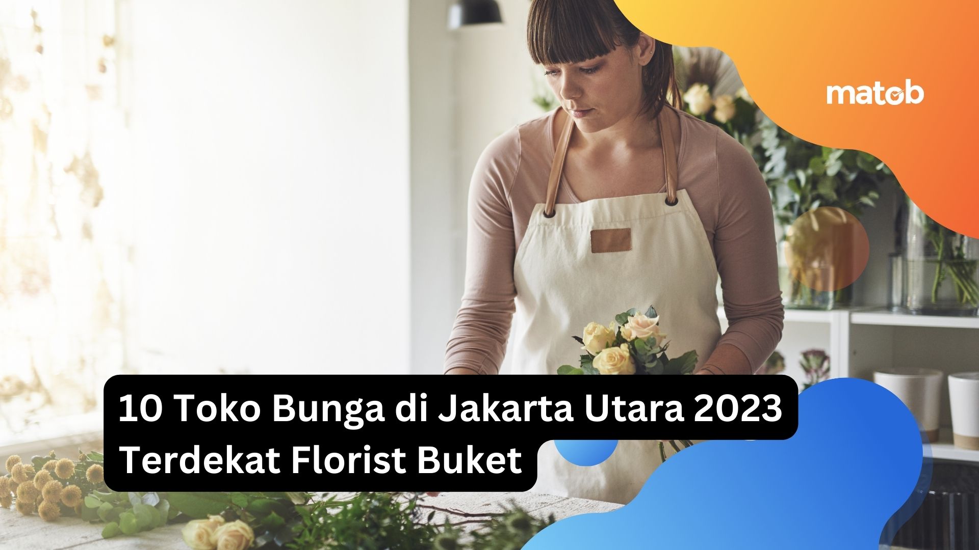 10 Toko Bunga di Jakarta Utara 2023 Terdekat Florist Buket