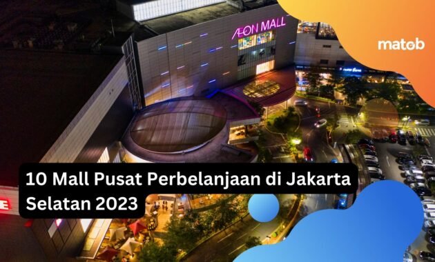 10 Mall Pusat Perbelanjaan di Jakarta Selatan 2023 22 10 Mall Pusat Perbelanjaan di Jakarta Selatan 2023