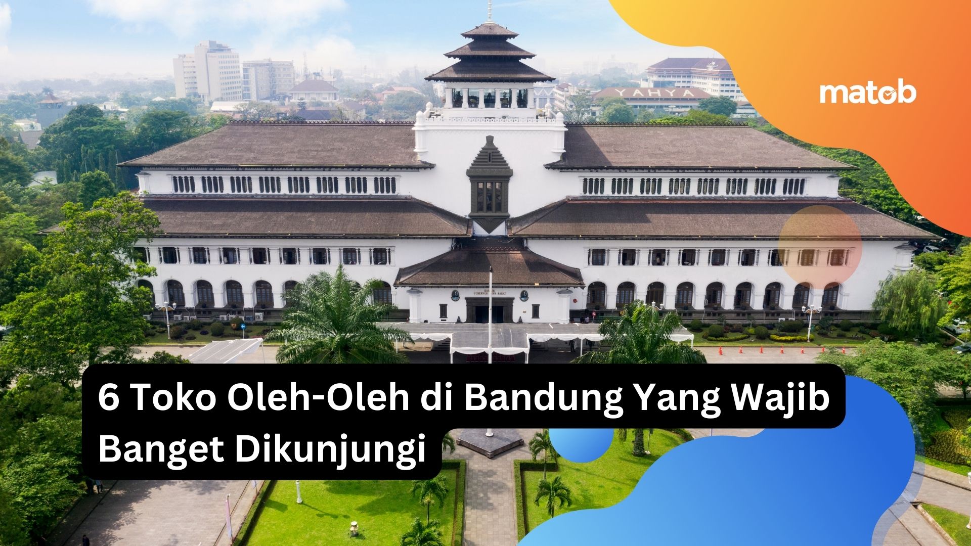 6 Toko Oleh-Oleh di Bandung Yang Wajib Banget Dikunjungi