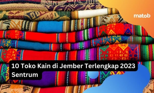 10 Toko Kain di Jember Terlengkap 2023 Sentrum 22 10 Toko Kain di Jember Terlengkap 2023 Sentrum