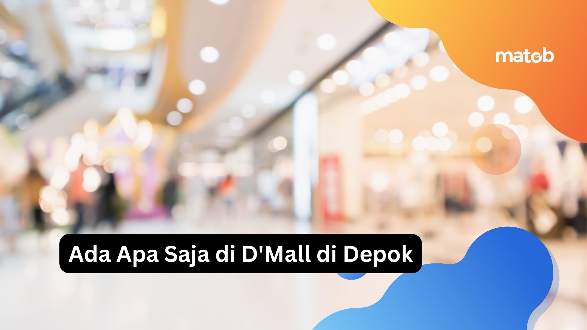 Ada Apa Saja di D'Mall di Depok