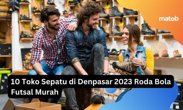 10 Toko Sepatu di Denpasar 2023 Roda Bola Futsal Murah 8 10 Toko Sepatu di Denpasar 2023 Roda Bola Futsal Murah