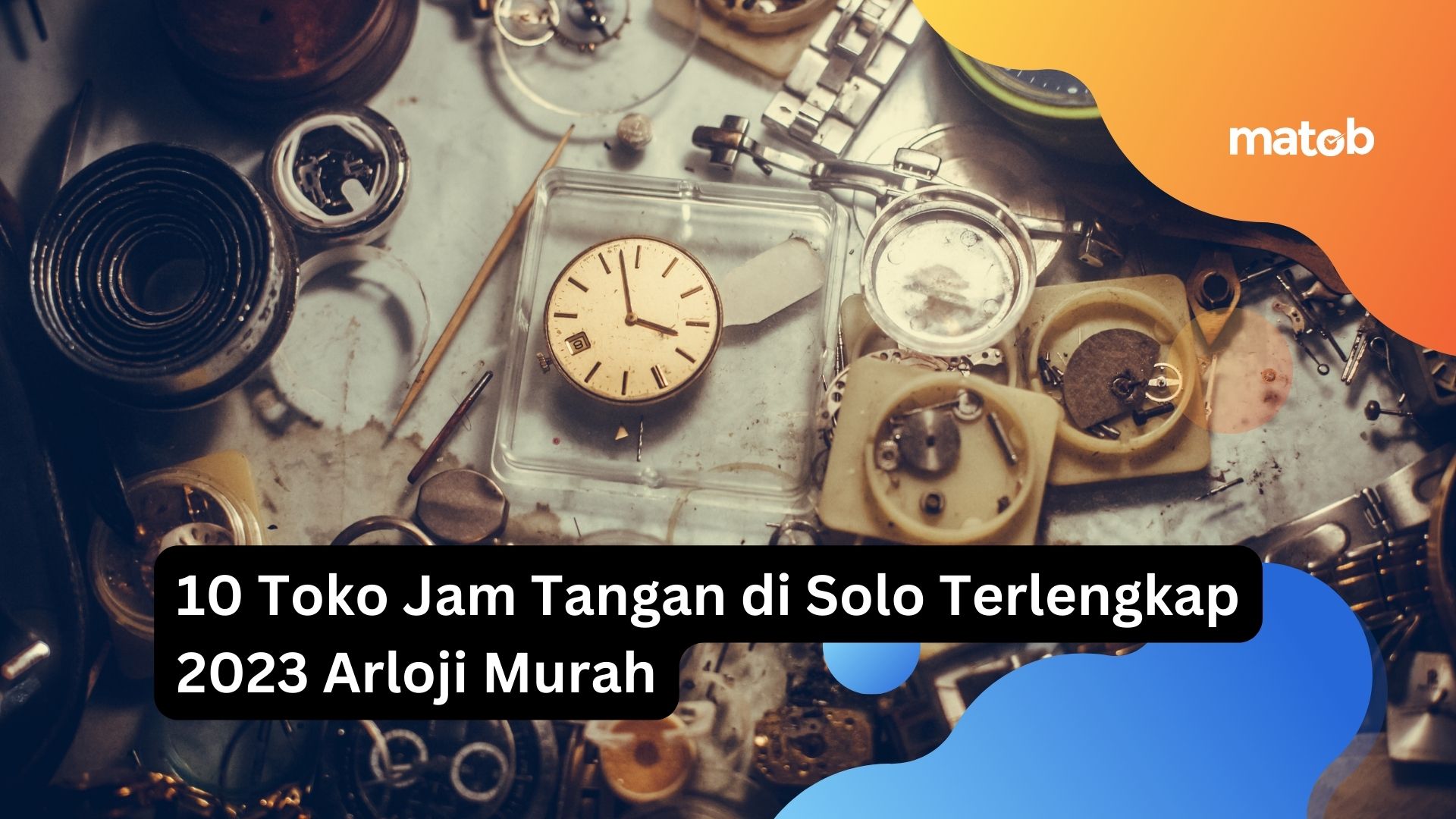 10 Toko Jam Tangan di Solo Terlengkap 2023 Arloji Murah