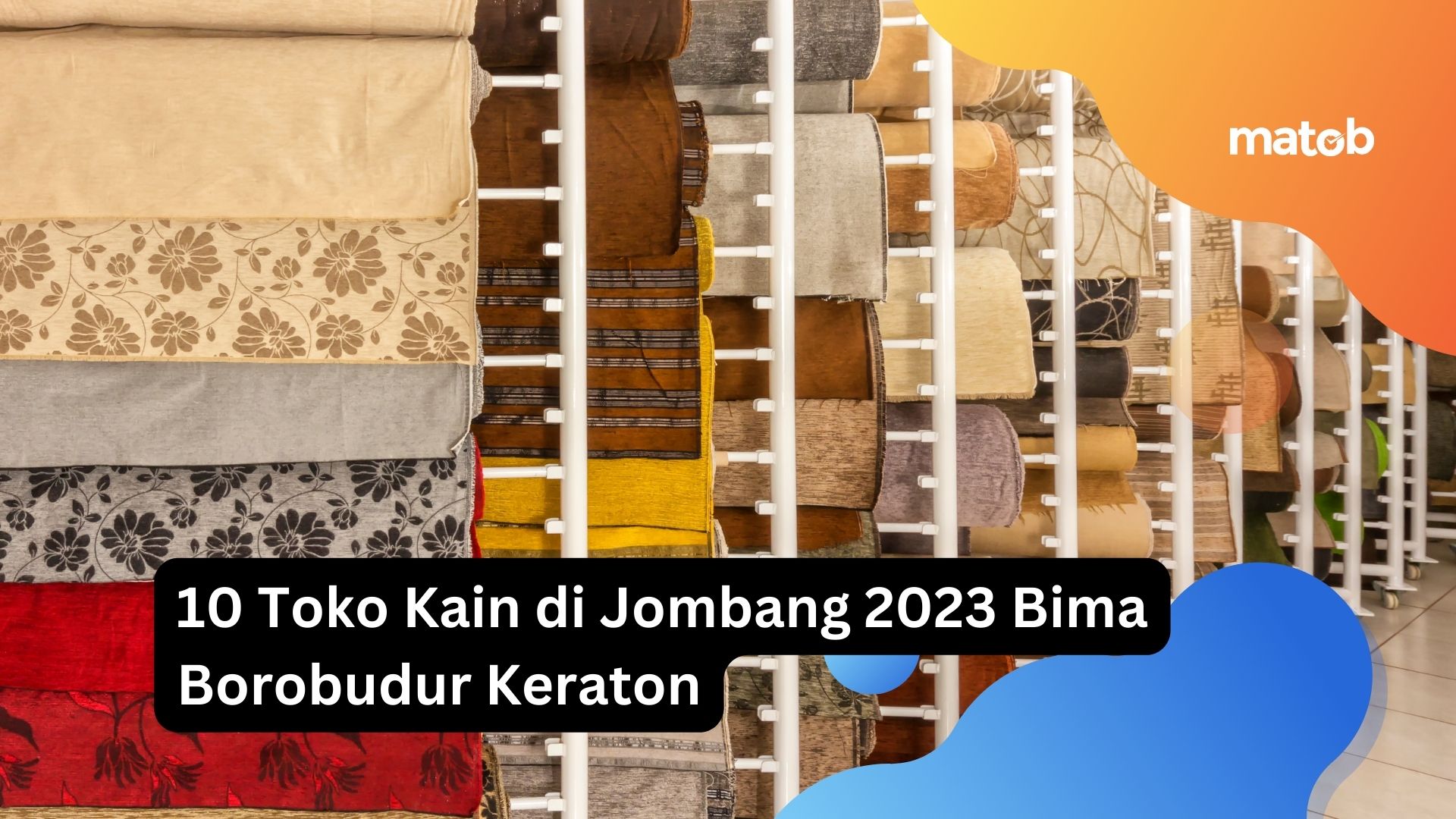 10 Toko Kain di Jombang 2023 Bima Borobudur Keraton