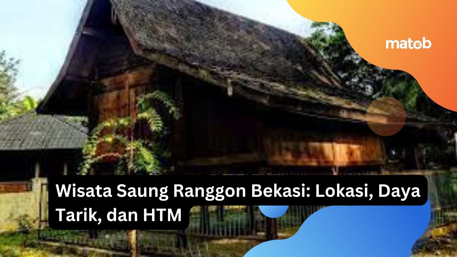 Wisata Saung Ranggon Bekasi: Lokasi, Daya Tarik, dan HTM