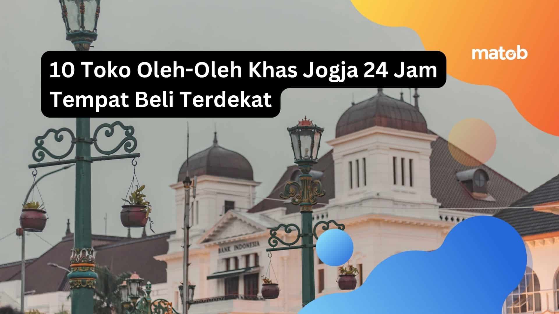 10 Toko Oleh-Oleh Khas Jogja 24 Jam Tempat Beli Terdekat