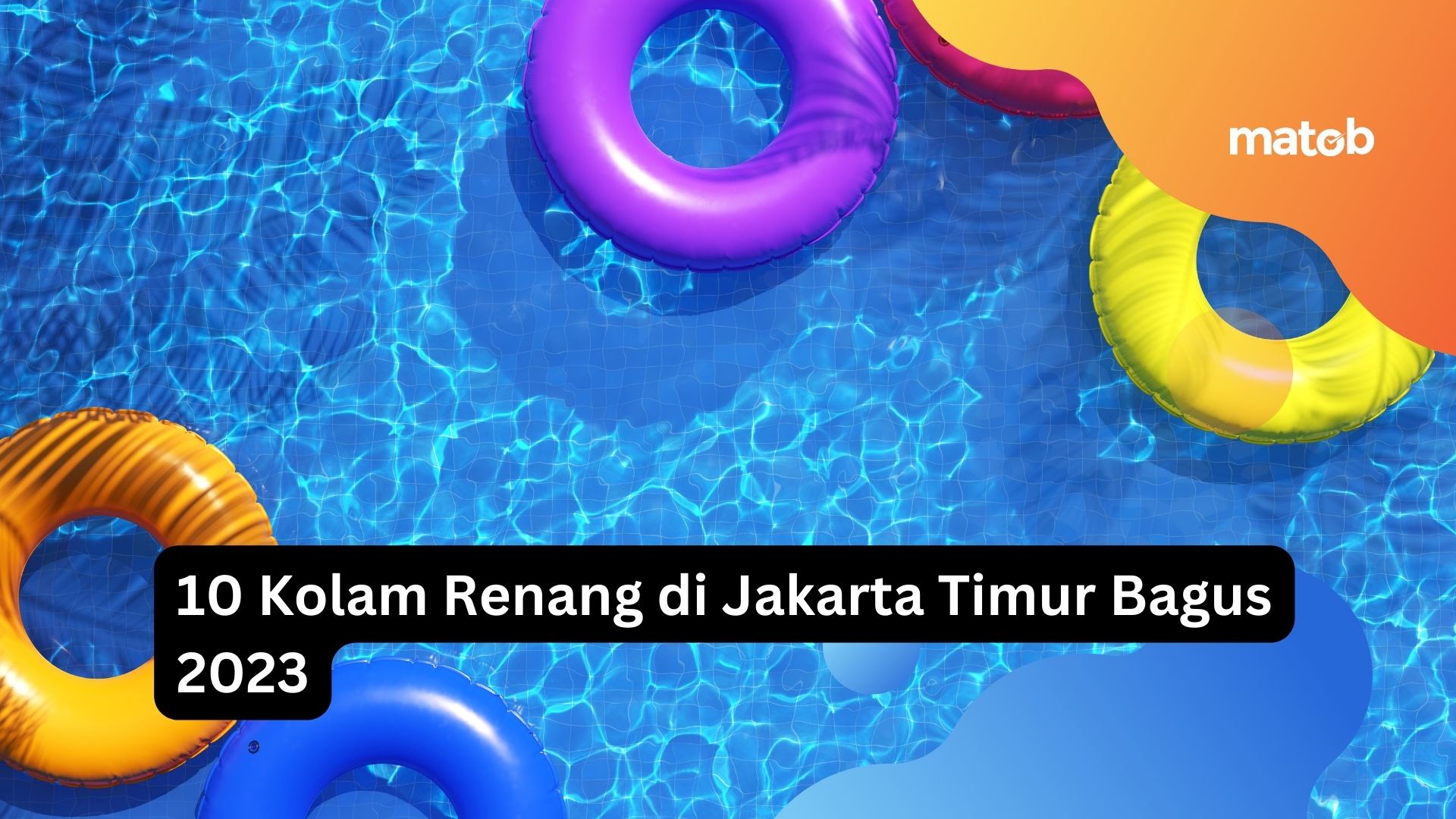 10 Kolam Renang di Jakarta Timur Bagus 2023