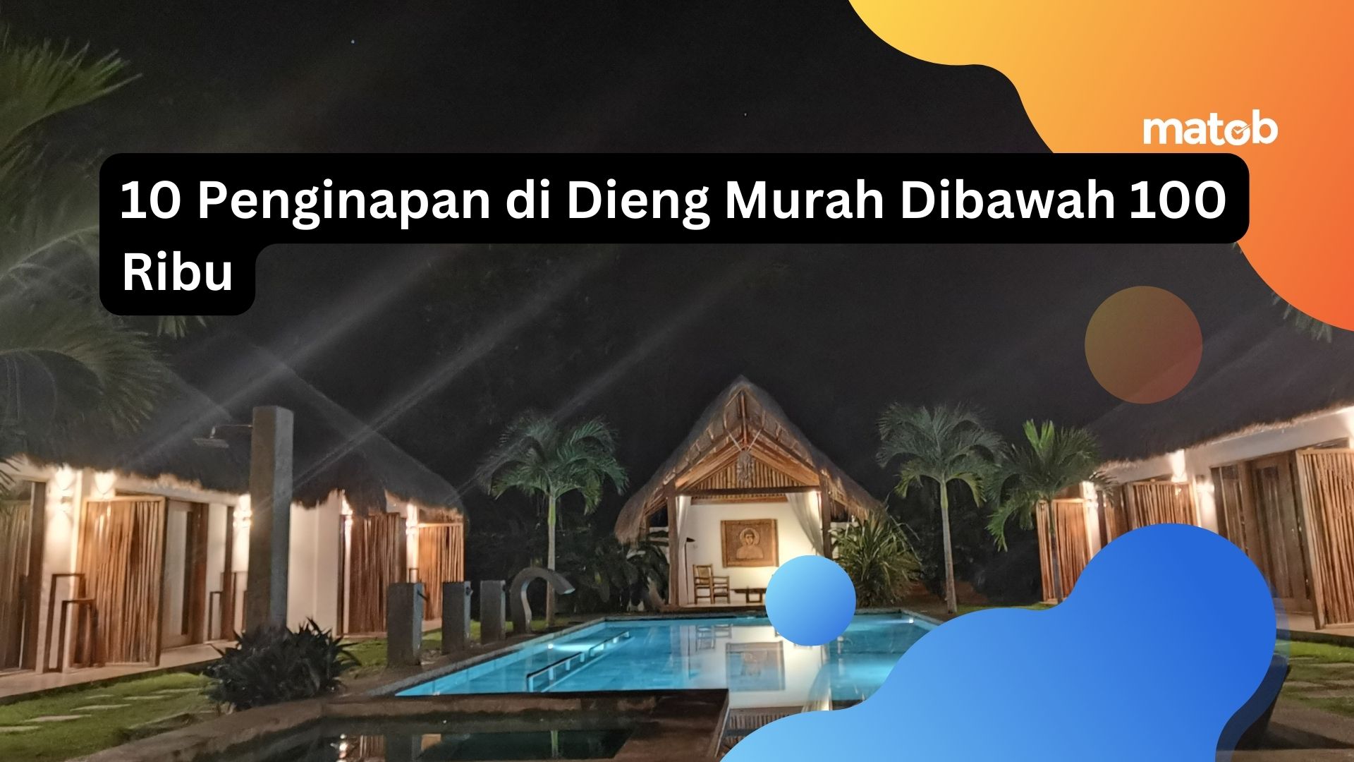 10 Penginapan di Dieng Murah Dibawah 100 Ribu