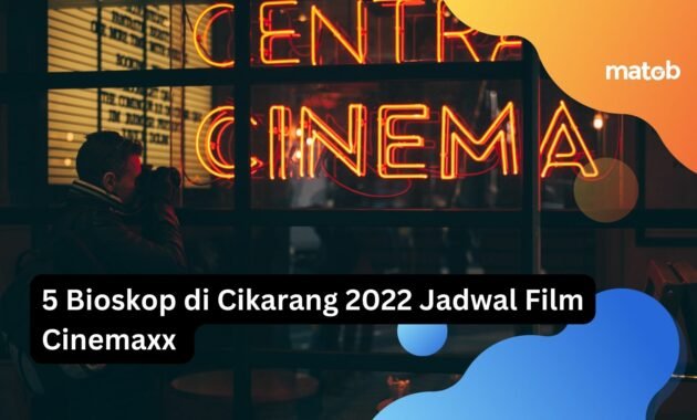 5 Bioskop di Cikarang 2022 Jadwal Film Cinemaxx 1 5 Bioskop di Cikarang 2022 Jadwal Film Cinemaxx