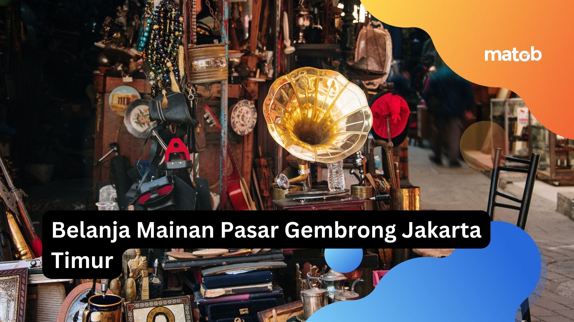 Belanja Mainan Pasar Gembrong Jakarta Timur