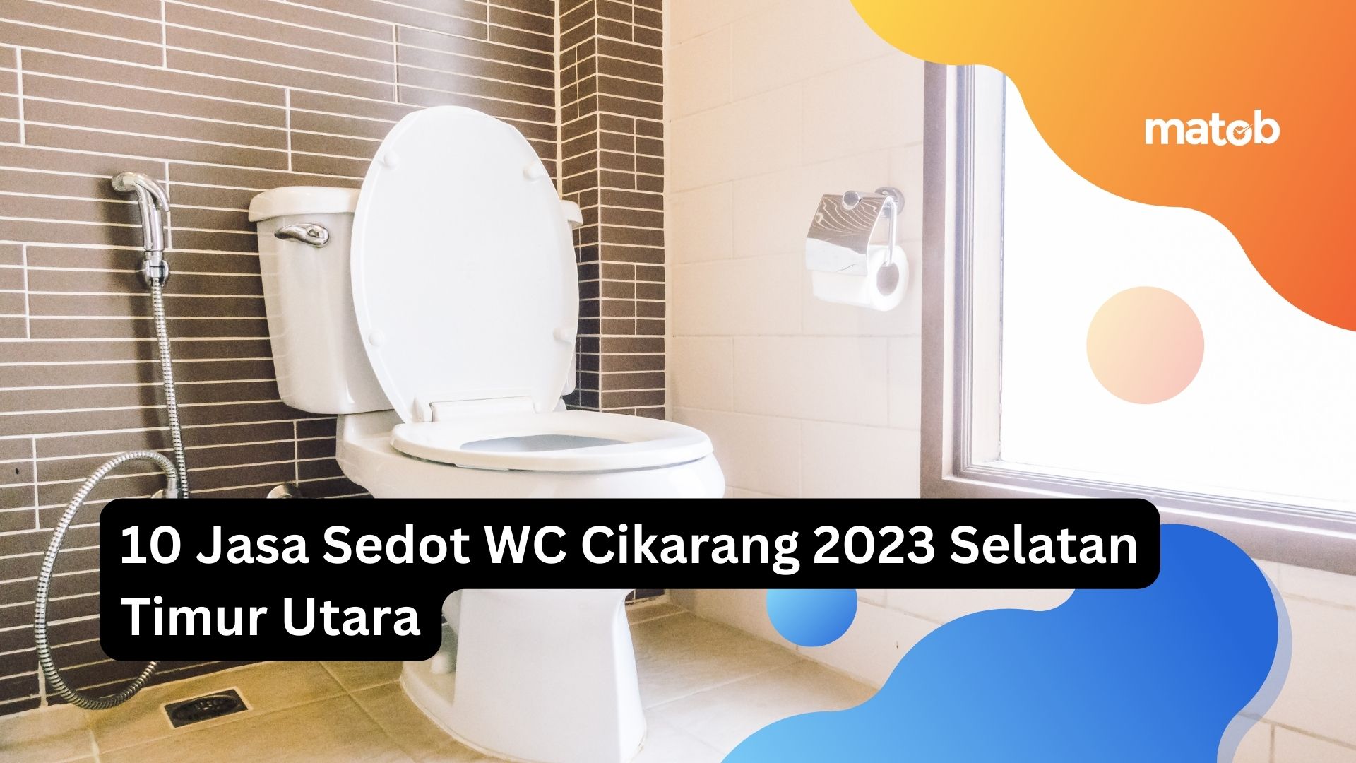 10 Jasa Sedot WC Cikarang 2023 Selatan Timur Utara