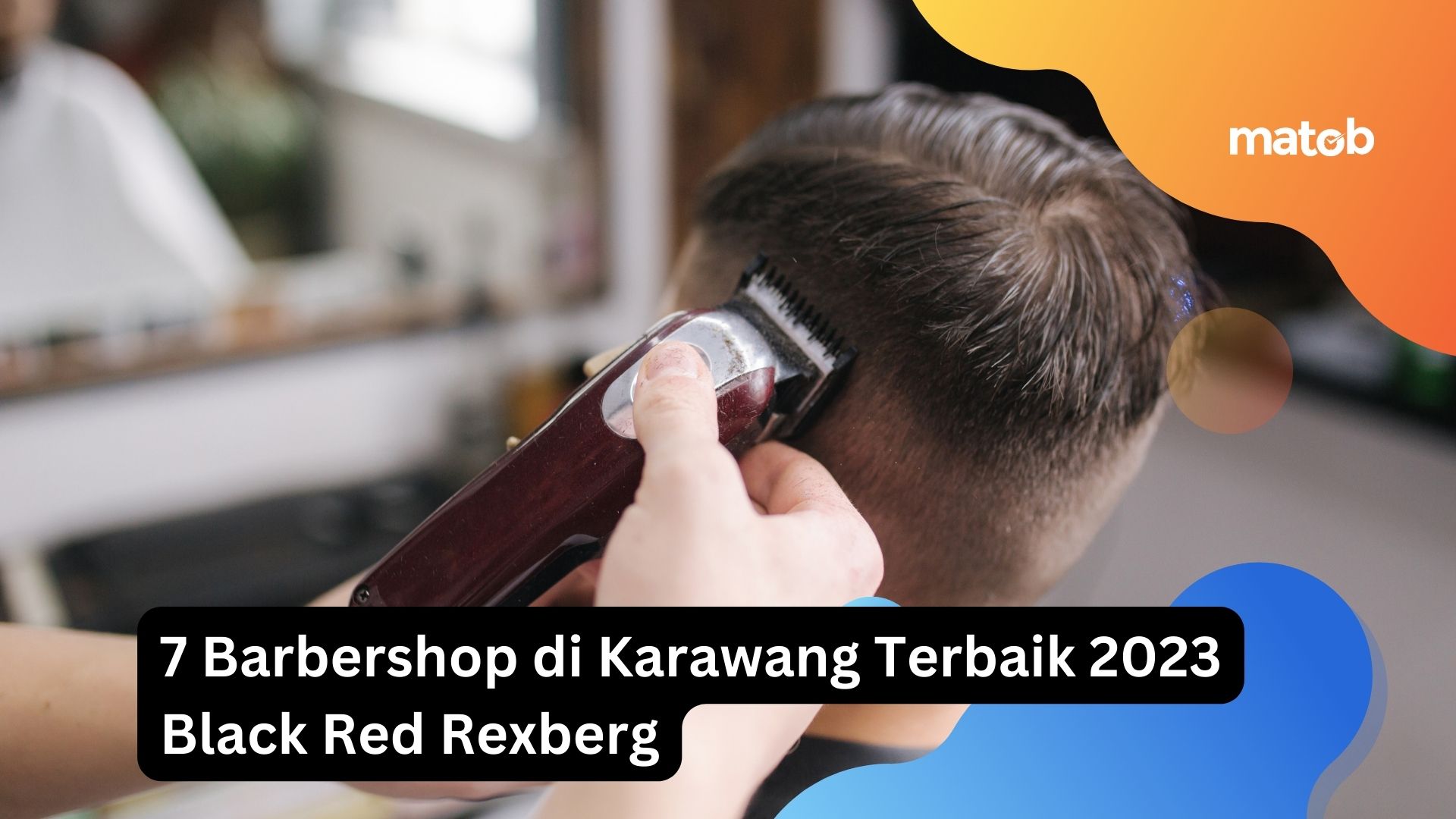 7 Barbershop di Karawang Terbaik 2023 Black Red Rexberg