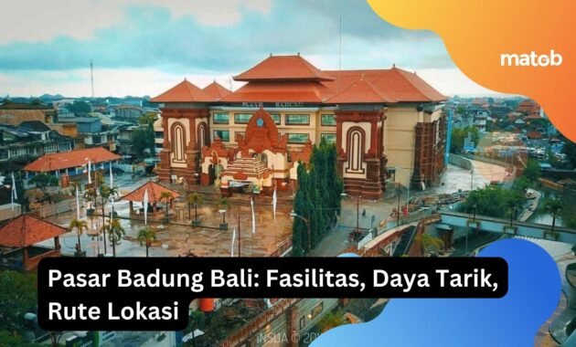 Pasar Badung Bali: Fasilitas, Daya Tarik, Rute Lokasi 3 Pasar Badung Bali: Fasilitas, Daya Tarik, Rute Lokasi