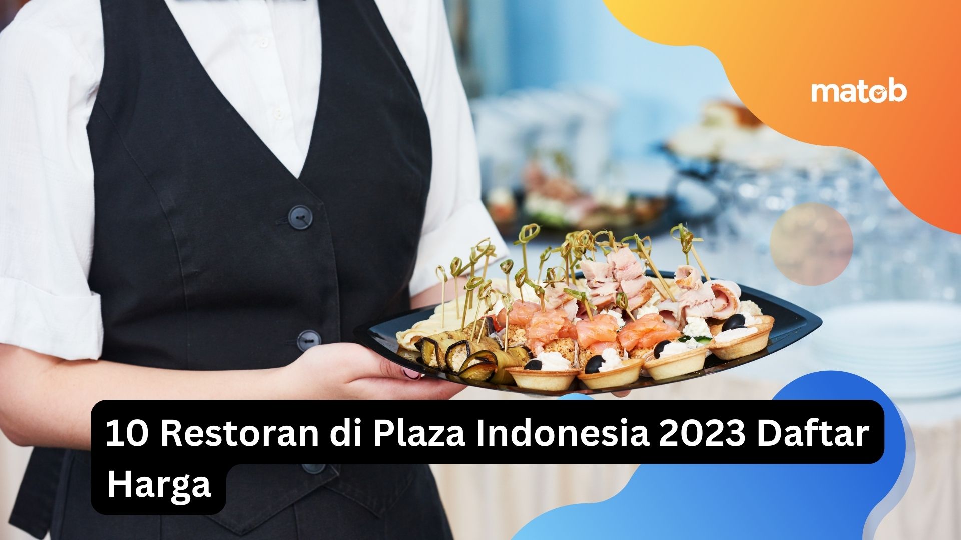 10 Restoran di Plaza Indonesia 2023 Daftar Harga