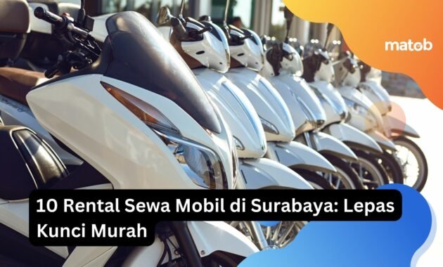 10 Rental Sewa Mobil di Surabaya: Lepas Kunci Murah 24 10 Rental Sewa Mobil di Surabaya: Lepas Kunci Murah