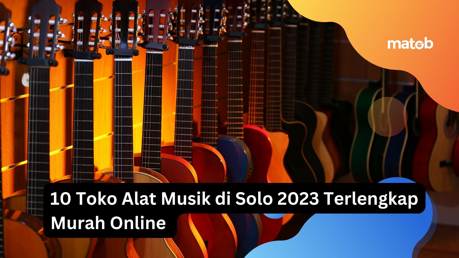 10 Toko Alat Musik di Solo 2023 Terlengkap Murah Online