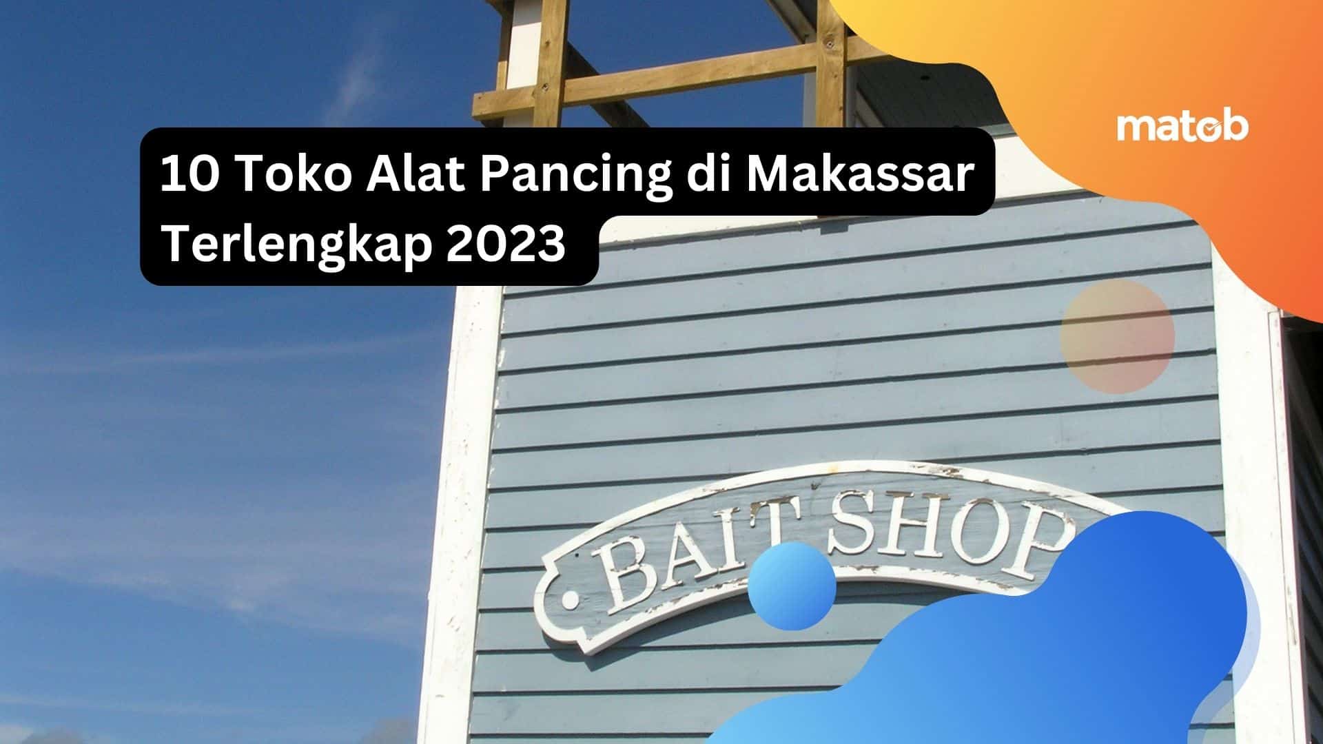 10 Toko Alat Pancing di Makassar Terlengkap 2023