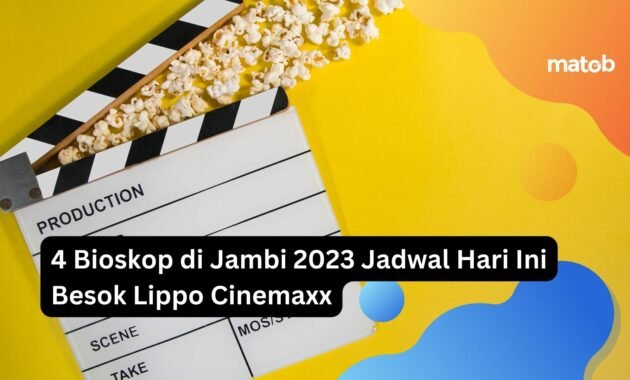 4 Bioskop di Jambi 2023 Jadwal Hari Ini Besok Lippo Cinemaxx 7 4 Bioskop di Jambi 2023 Jadwal Hari Ini Besok Lippo Cinemaxx