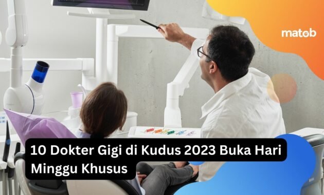 10 Dokter Gigi di Kudus 2023 Buka Hari Minggu Khusus 4 10 Dokter Gigi di Kudus 2023 Buka Hari Minggu Khusus