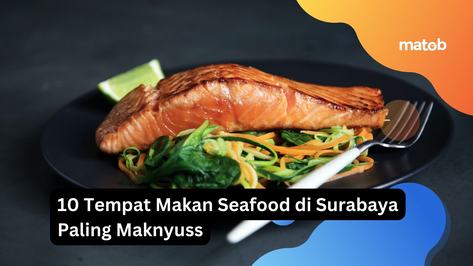 10 Tempat Makan Seafood di Surabaya Paling Maknyuss