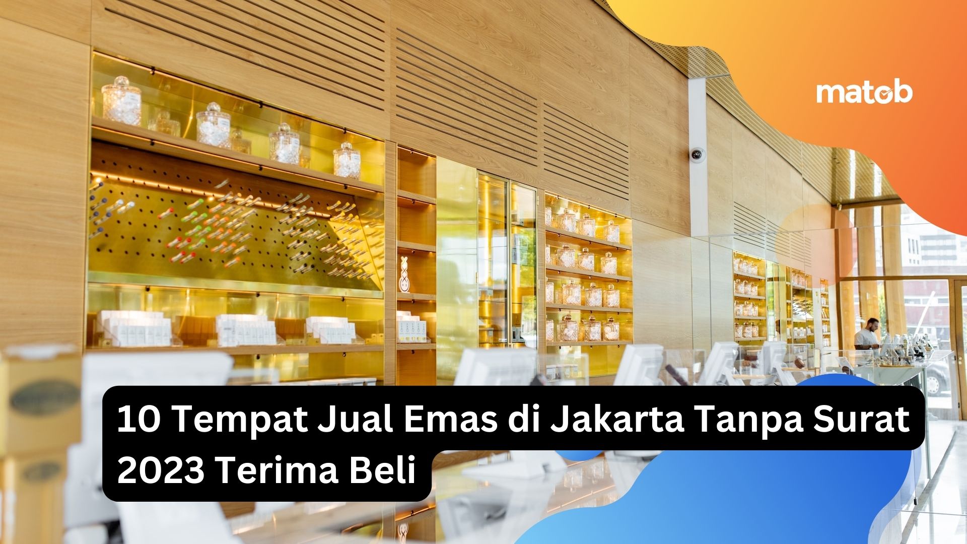 10 Tempat Jual Emas di Jakarta Tanpa Surat 2023 Terima Beli