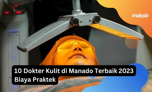 10 Dokter Kulit di Manado Terbaik 2023 Biaya Praktek