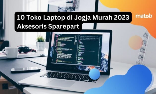 10 Toko Laptop di Jogja Murah 2023 Aksesoris Sparepart