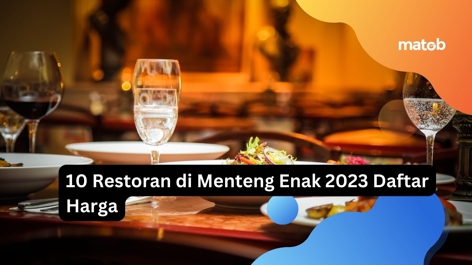 10 Restoran di Menteng Enak 2023 Daftar Harga