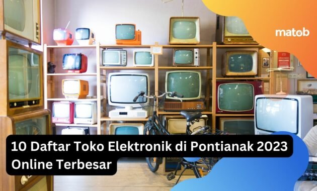 10 Daftar Toko Elektronik di Pontianak 2023 Online Terbesar