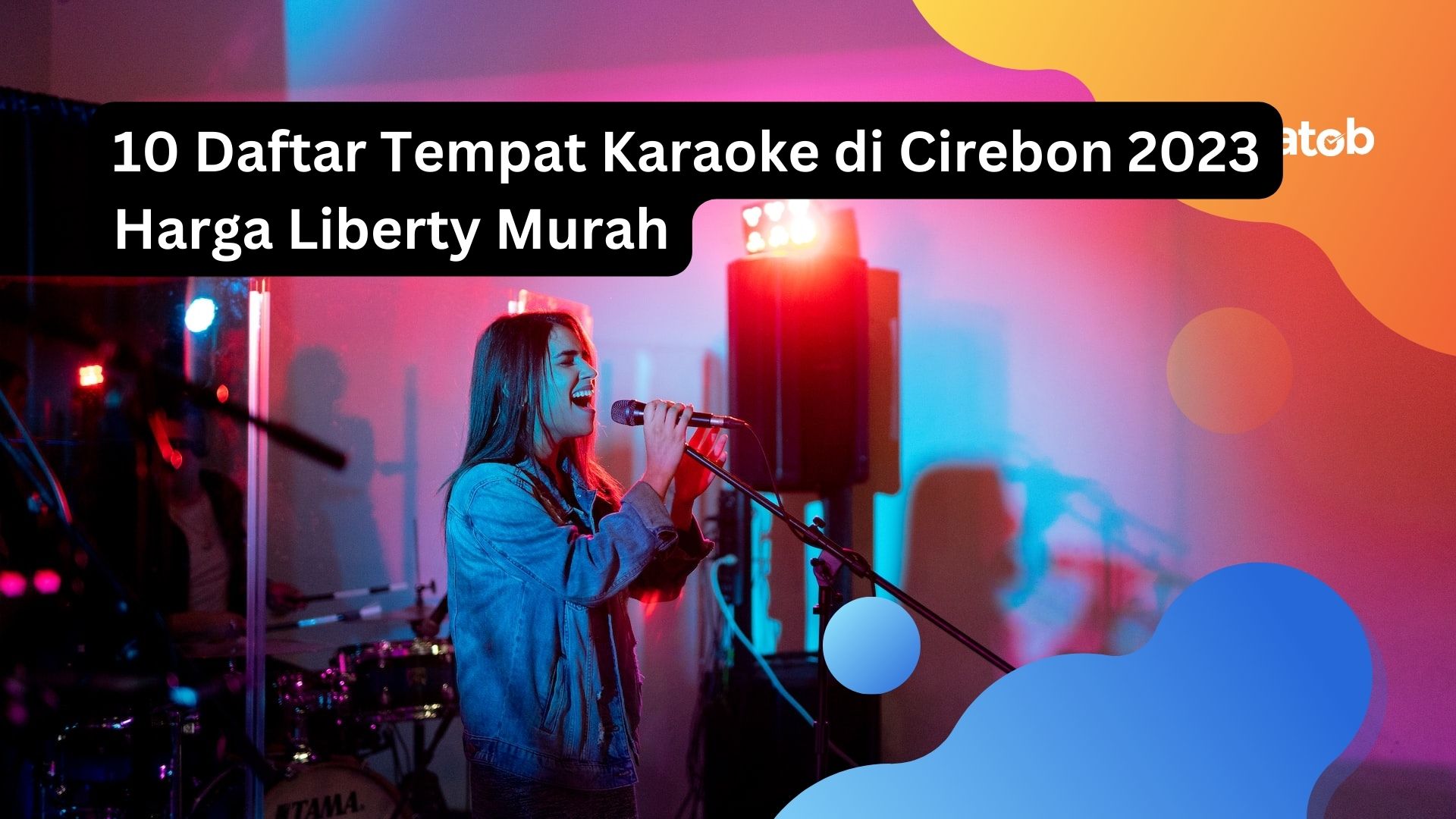 10 Daftar Tempat Karaoke di Cirebon 2023 Harga Liberty Murah
