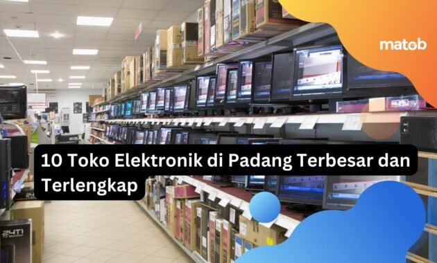 10 Toko Elektronik di Padang Terbesar dan Terlengkap