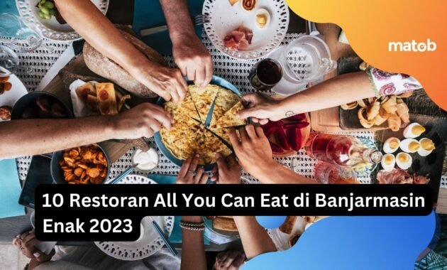 10 Restoran All You Can Eat di Banjarmasin Enak 2023
