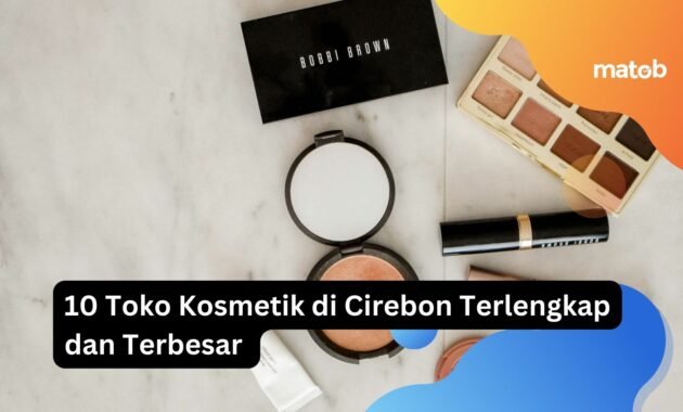 10 Toko Kosmetik di Cirebon Terlengkap dan Terbesar