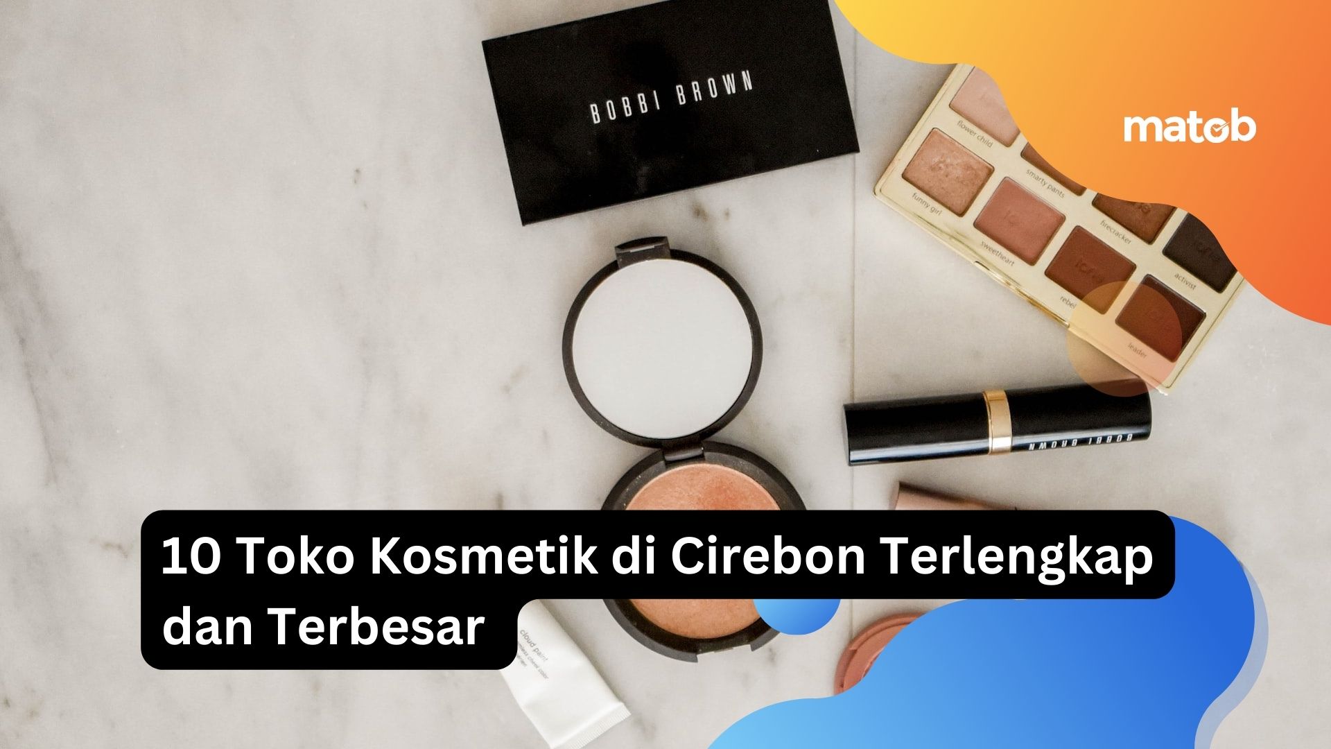 10 Toko Kosmetik di Cirebon Terlengkap dan Terbesar