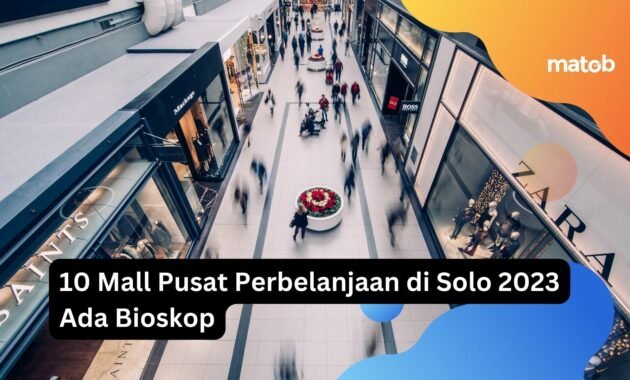 10 Mall Pusat Perbelanjaan di Solo 2023 Ada Bioskop