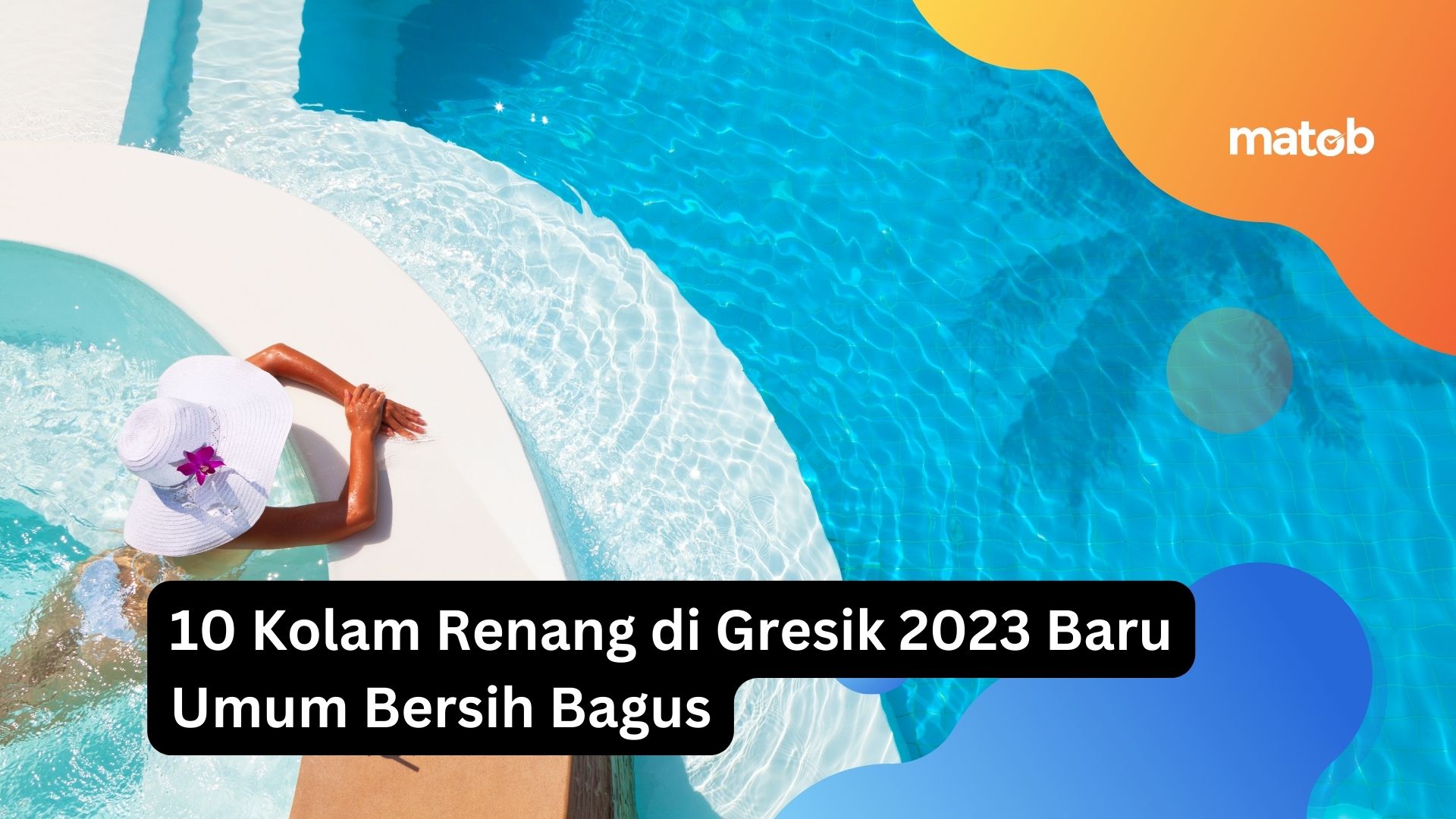 10 Kolam Renang di Gresik 2023 Baru Umum Bersih Bagus