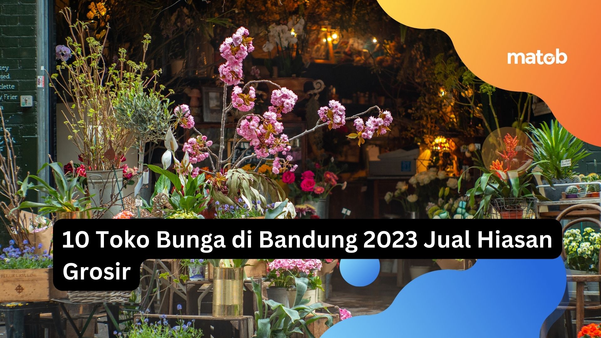 10 Toko Bunga di Bandung 2023 Jual Hiasan Grosir