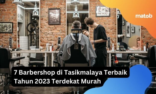 7 Barbershop di Tasikmalaya Terbaik Tahun 2023 Terdekat Murah 24 7 Barbershop di Tasikmalaya Terbaik Tahun 2023 Terdekat Murah