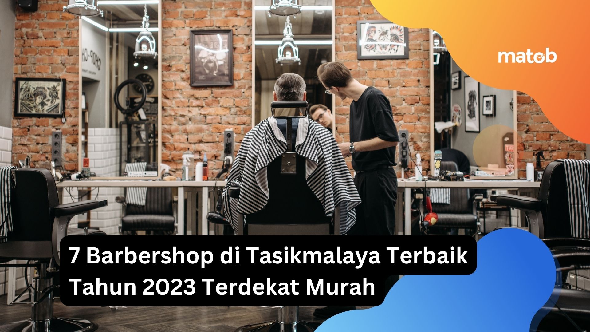 7 Barbershop di Tasikmalaya Terbaik Tahun 2023 Terdekat Murah