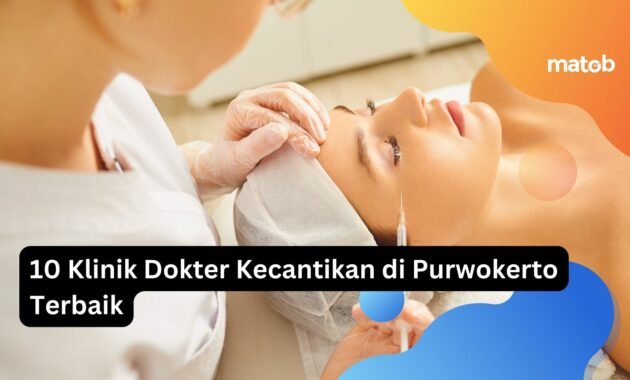 10 Klinik Dokter Kecantikan di Purwokerto Terbaik 20 10 Klinik Dokter Kecantikan di Purwokerto Terbaik