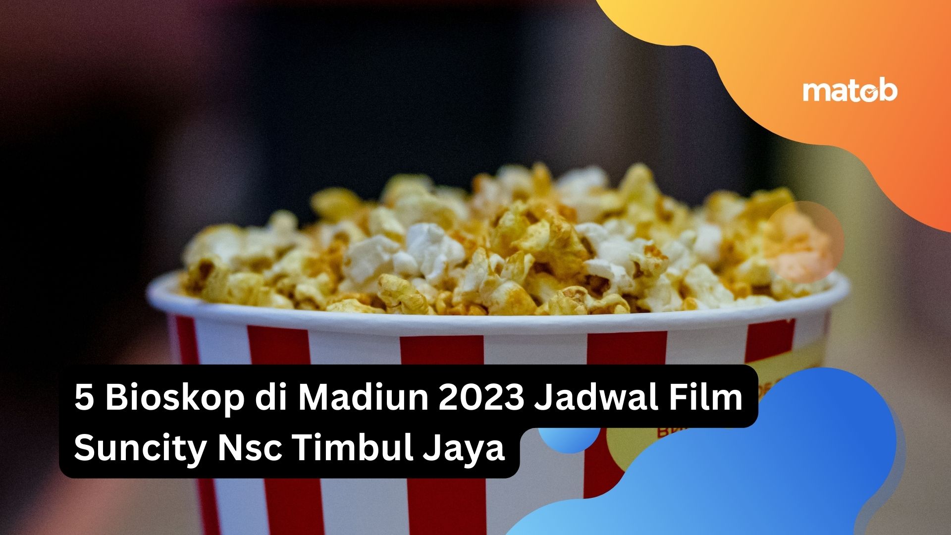 5 Bioskop di Madiun 2023 Jadwal Film Suncity Nsc Timbul Jaya