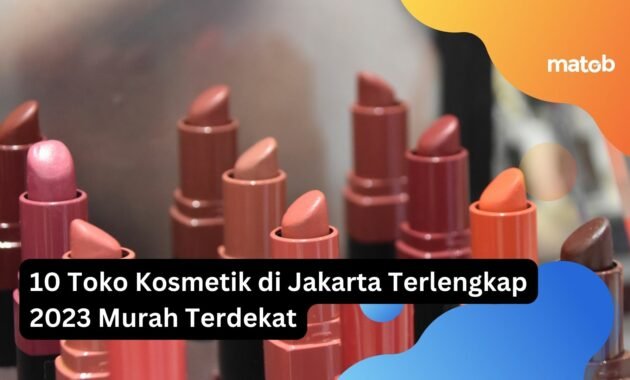 10 Toko Kosmetik di Jakarta Terlengkap 2023 Murah Terdekat 9 10 Toko Kosmetik di Jakarta Terlengkap 2023 Murah Terdekat
