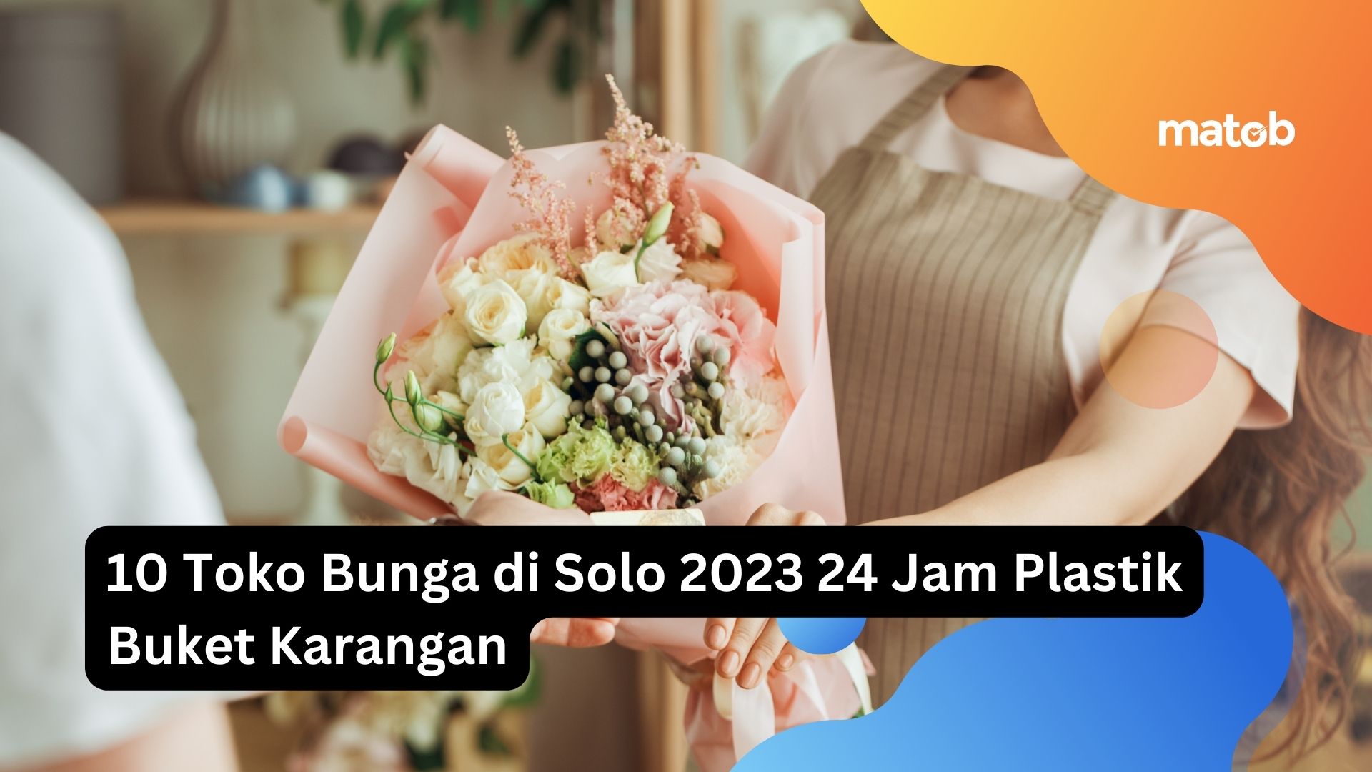 10 Toko Bunga di Solo 2023 24 Jam Plastik Buket Karangan