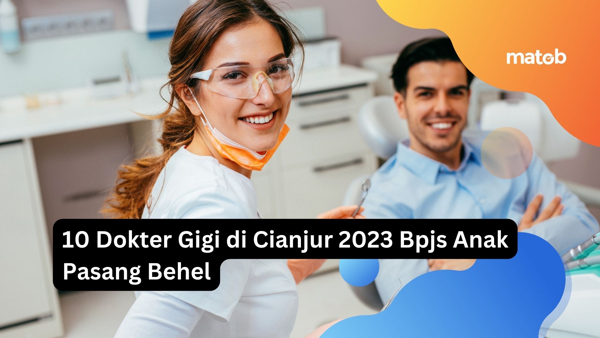 10 Dokter Gigi di Cianjur 2023 Bpjs Anak Pasang Behel