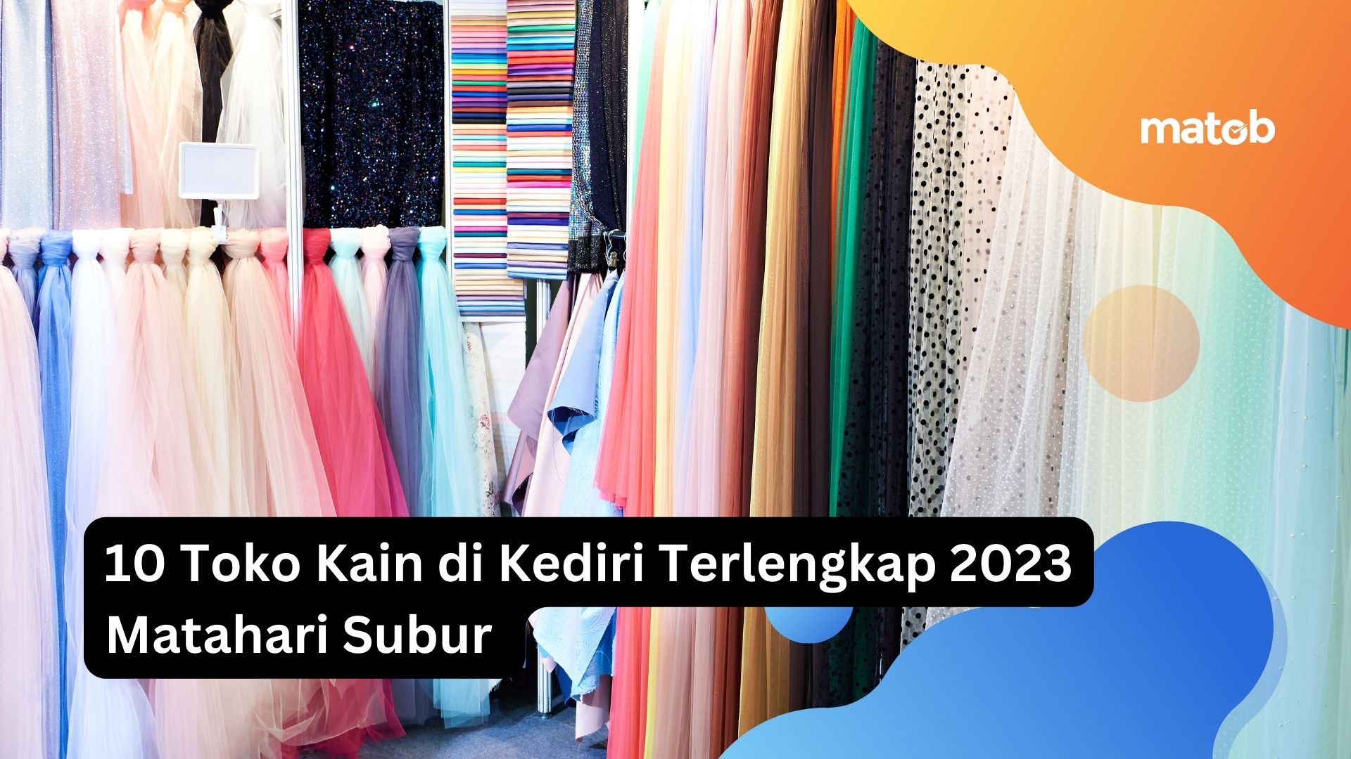 10 Toko Kain di Kediri Terlengkap 2023 Matahari Subur