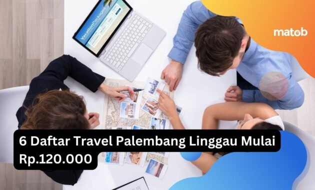6 Daftar Travel Palembang Linggau Mulai Rp.120.000 27 6 Daftar Travel Palembang Linggau Mulai Rp.120.000